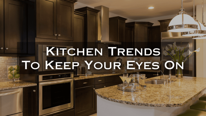 fading, current, and rising kitchen trends to keep your eyes on