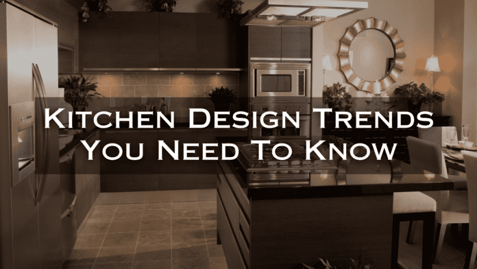 kitchen design trends you need to know